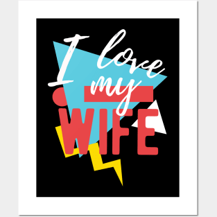 I Love My Wife Posters and Art